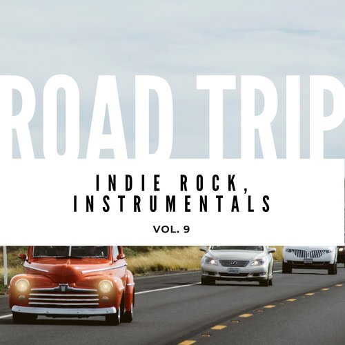 Road Trip: Indie Rock, Instrumentals, Vol. 09