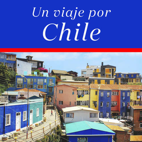 Un viaje por Chile