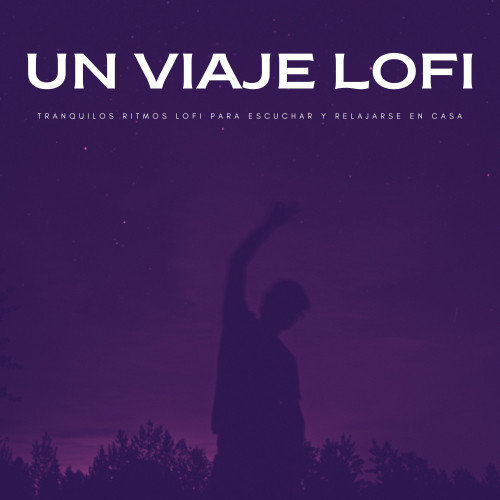 Un Viaje Lofi: Tranquilos Ritmos Lofi Para Escuchar y Relajarse En Casa