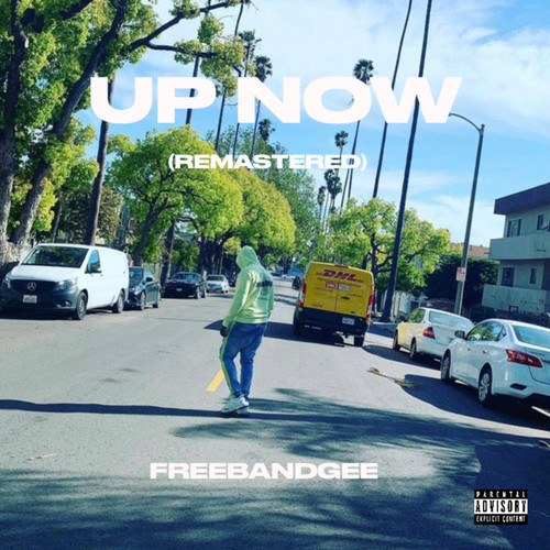 UP NOW (remastered) [Explicit]