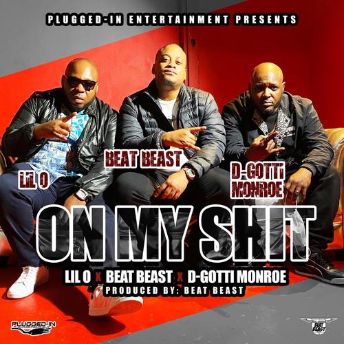 On My Shit (feat. Lil' O & Beat Beast)