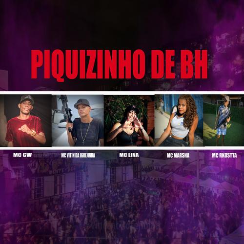 Piquizinho De Bh (feat. Mc Gw, Mc Vitin Da Igrejinha, Mc Lina, Mc Morena Sp, Mc Marsha & Mc Rkostta) [Explicit]