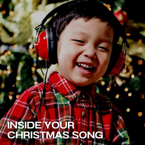 Inside Your Christmas Song