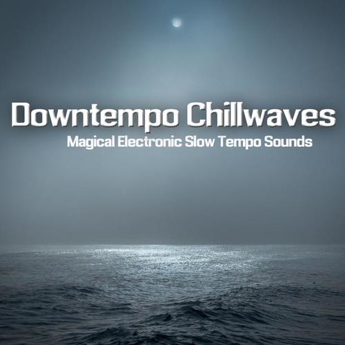 Downtempo Chillwaves