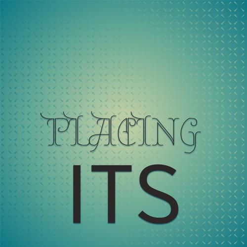 Placing Its