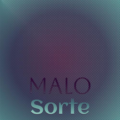 Malo Sorte