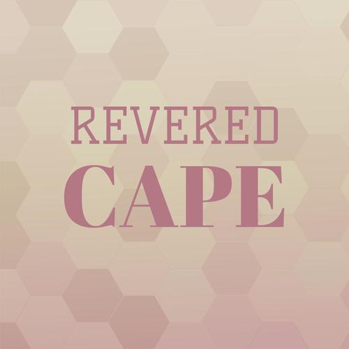 Revered Cape