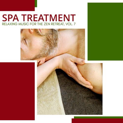 Spa Treatment - Relaxing Music For The Zen Retreat, Vol. 7