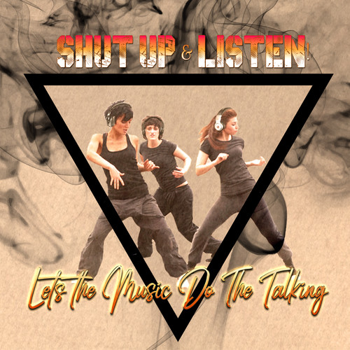 Shut Up And Listen! (Explicit)