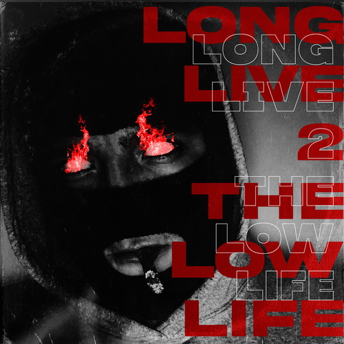 Long Live 2 the Low Life (Explicit)