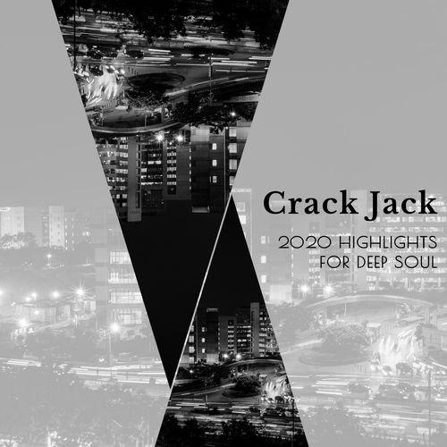 Crack Jack - 2020 Highlights For Deep Soul