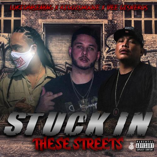 Stuck in these streets (feat. Dee Cisneros & rico 2 smoove) [Explicit]