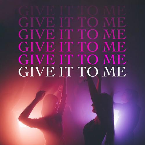 GIVE IT TO ME (feat. Nogue & WALF)