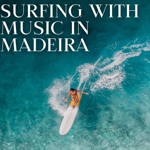 Surfing with Music in Madeira