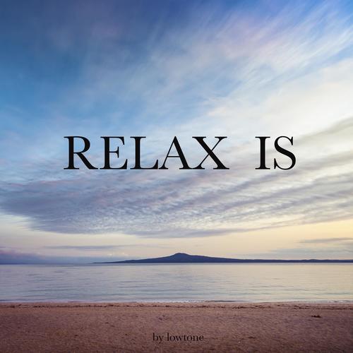 Relax Is