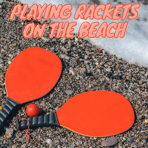 Playing Rackets on the Beach