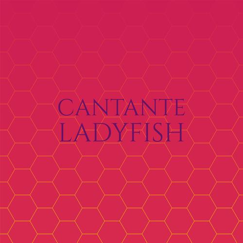 Cantante Ladyfish