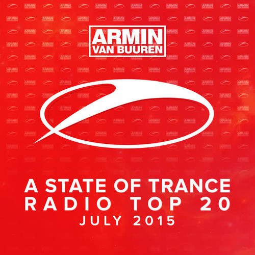 A State of Trance Radio Top 20 - July 2015 (Including Classic Bonus Track)