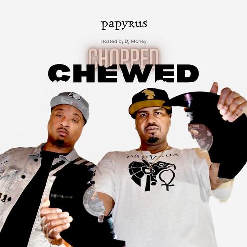 Papyrus Chopped & Chewed (Explicit)