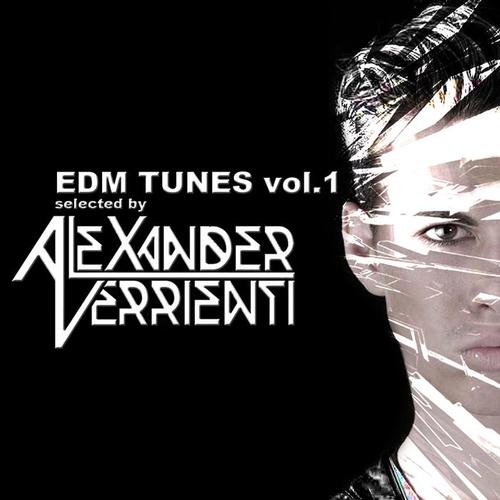 EDM Tunes, Vol. 1 (Selected by Alexander Verrienti)