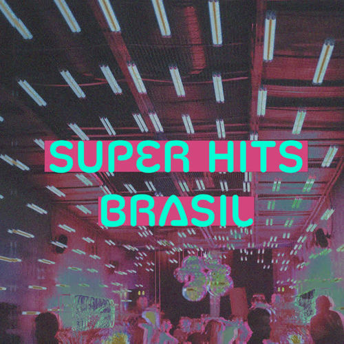 Super Hits Brasil (Explicit)