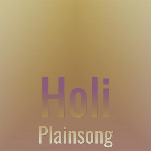 Holi Plainsong