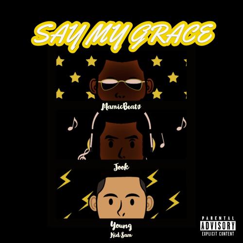 Say My Grace (feat. Young Kid Sam) [Explicit]