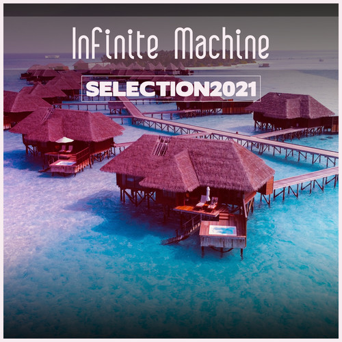 Infinite Machine Selection 2021