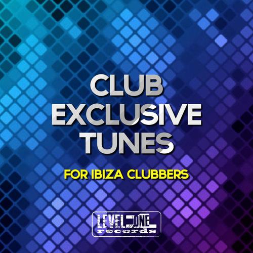 Club Exclusive Tunes (For Ibiza Clubbers)