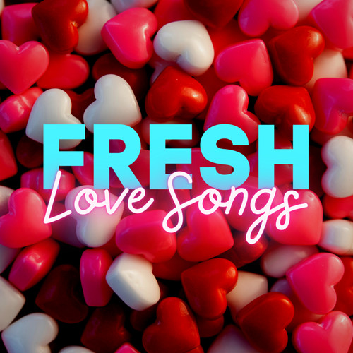 Fresh Love Songs (Explicit)