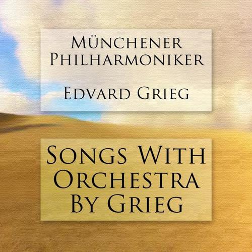 Songs With Orchestra By Grieg