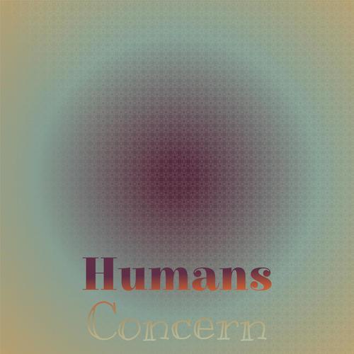 Humans Concern