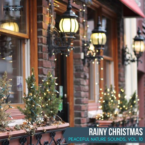 Rainy Christmas - Peaceful Nature Sounds, Vol. 10