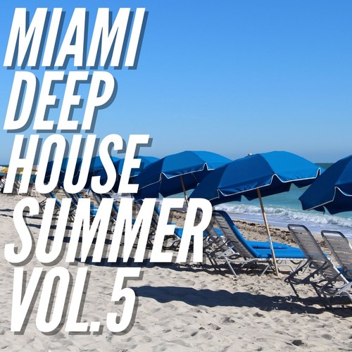 Miami Deep House Summer Vol.5