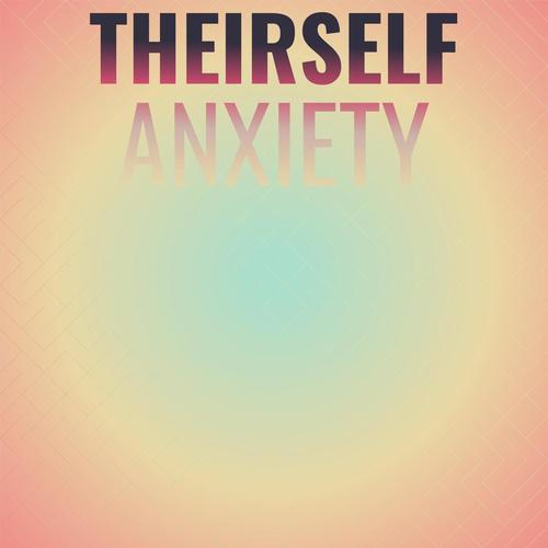 Theirself Anxiety