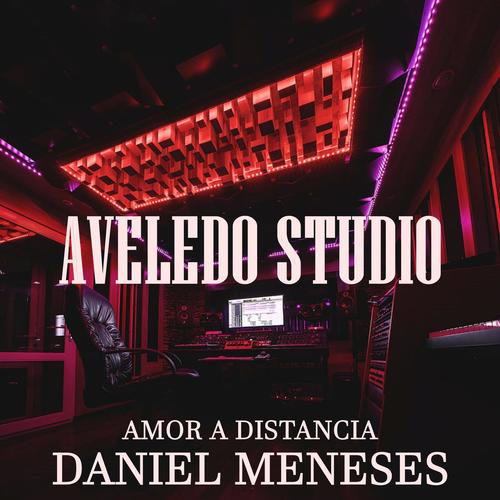 Amor A Distancia (feat. Daniel Meneses)