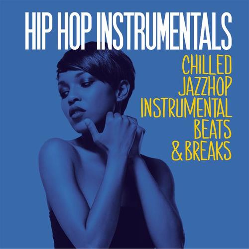 Hip Hop Instrumentals (Chilled JazzHop Instrumental Beats & Breaks)