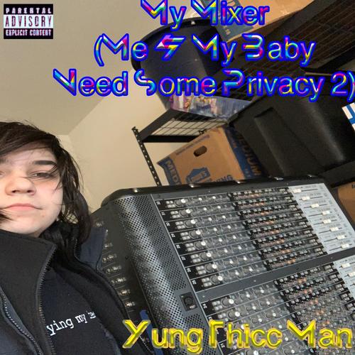 My Mixer (Me & My Baby Need Some Privacy 2) [Explicit]