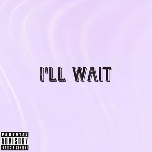 I'll Wait (Explicit)