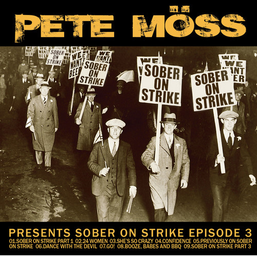 Pete Möss Presents Sober On Strike Episode 3