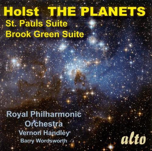 HOLST, G.: Planets (The) / St. Paul Suite / Brook Green Suite (Royal Philharmonic, Handley, Wordsworth)