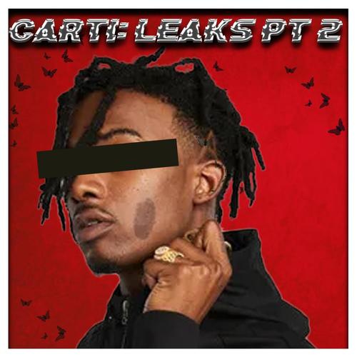 Carti: Leaks pt. 2 (Explicit)