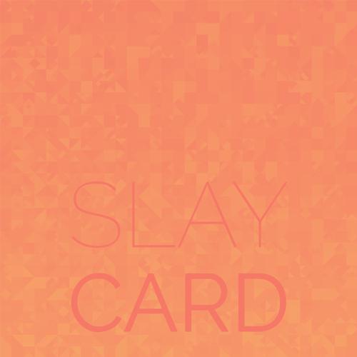 Slay Card