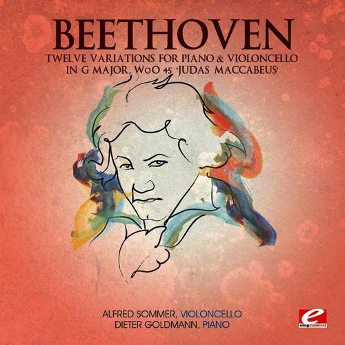 Beethoven: Twelve Variations for Piano and Violoncello in G Major, WoO 45 