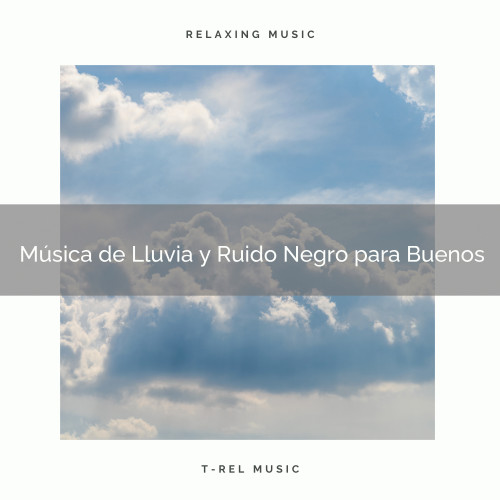 Música de Lluvia y Ruido Negro para Buenos