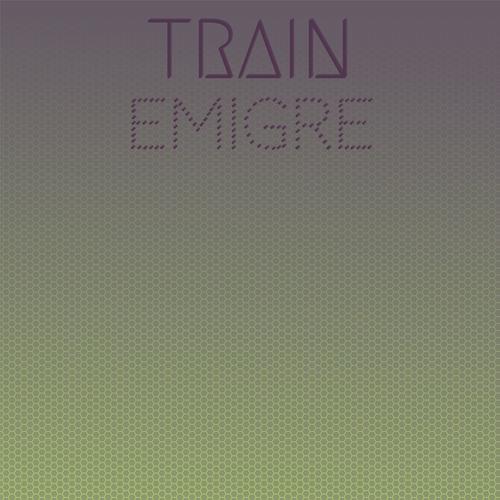 Train Emigre