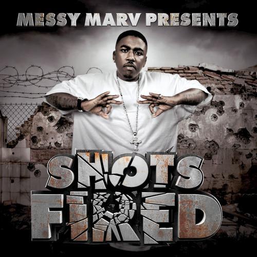 Messy Marv Presents: Shots Fired (Explicit)