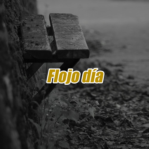 Flojo Día vol. I