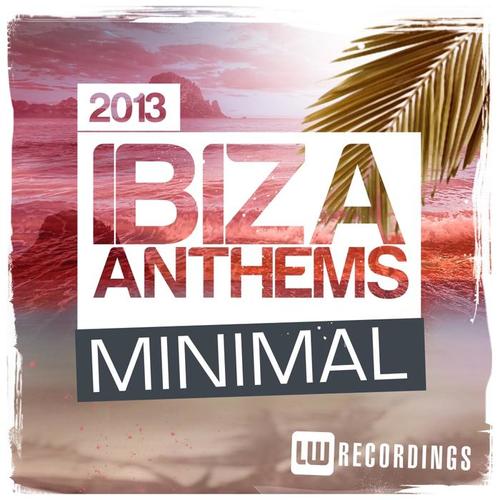 Ibiza Summer 2013 Anthems: Minimal