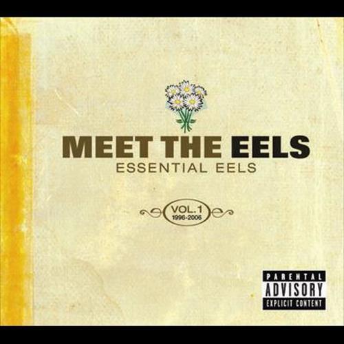 Meet The EELS: Essential EELS 1996-2006 Vol. 1